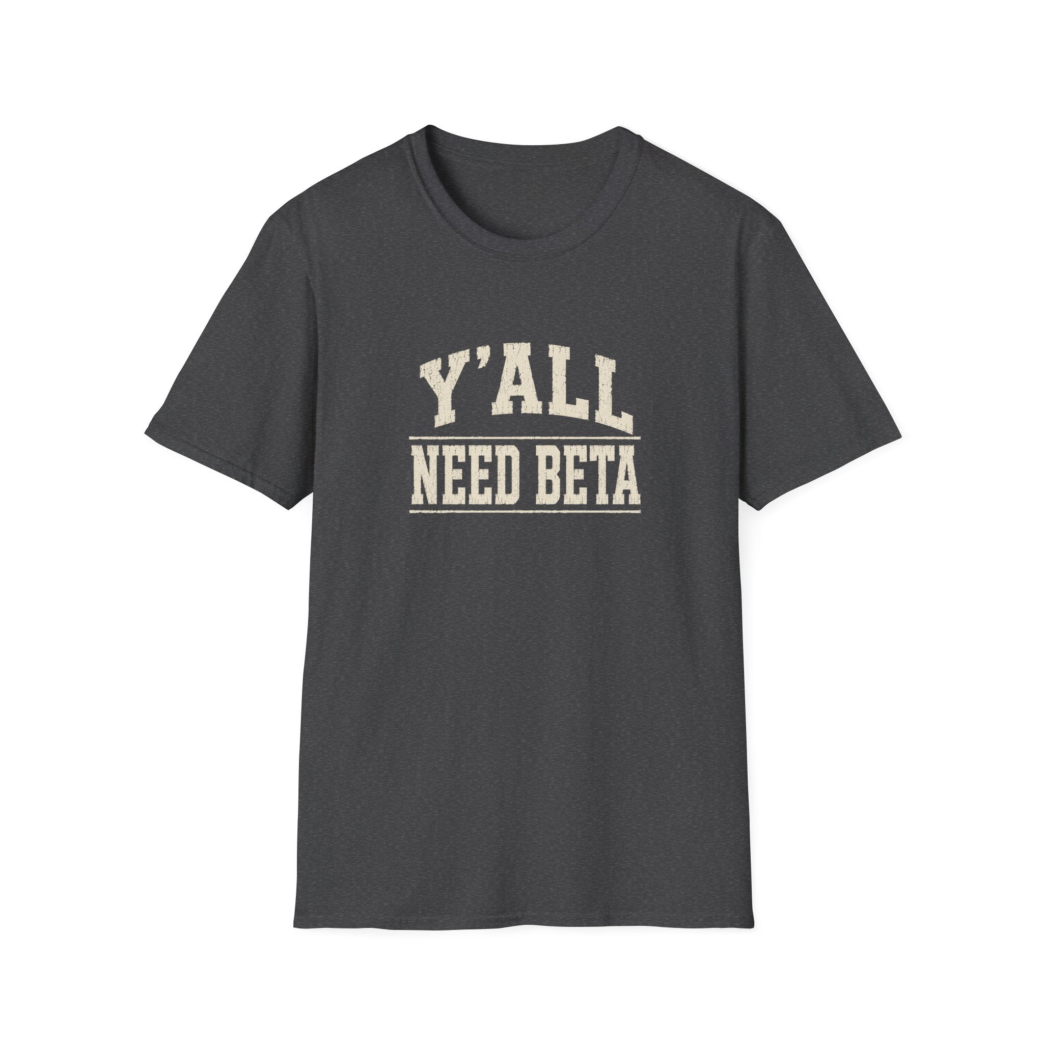 Y'all Need Beta T-Shirt