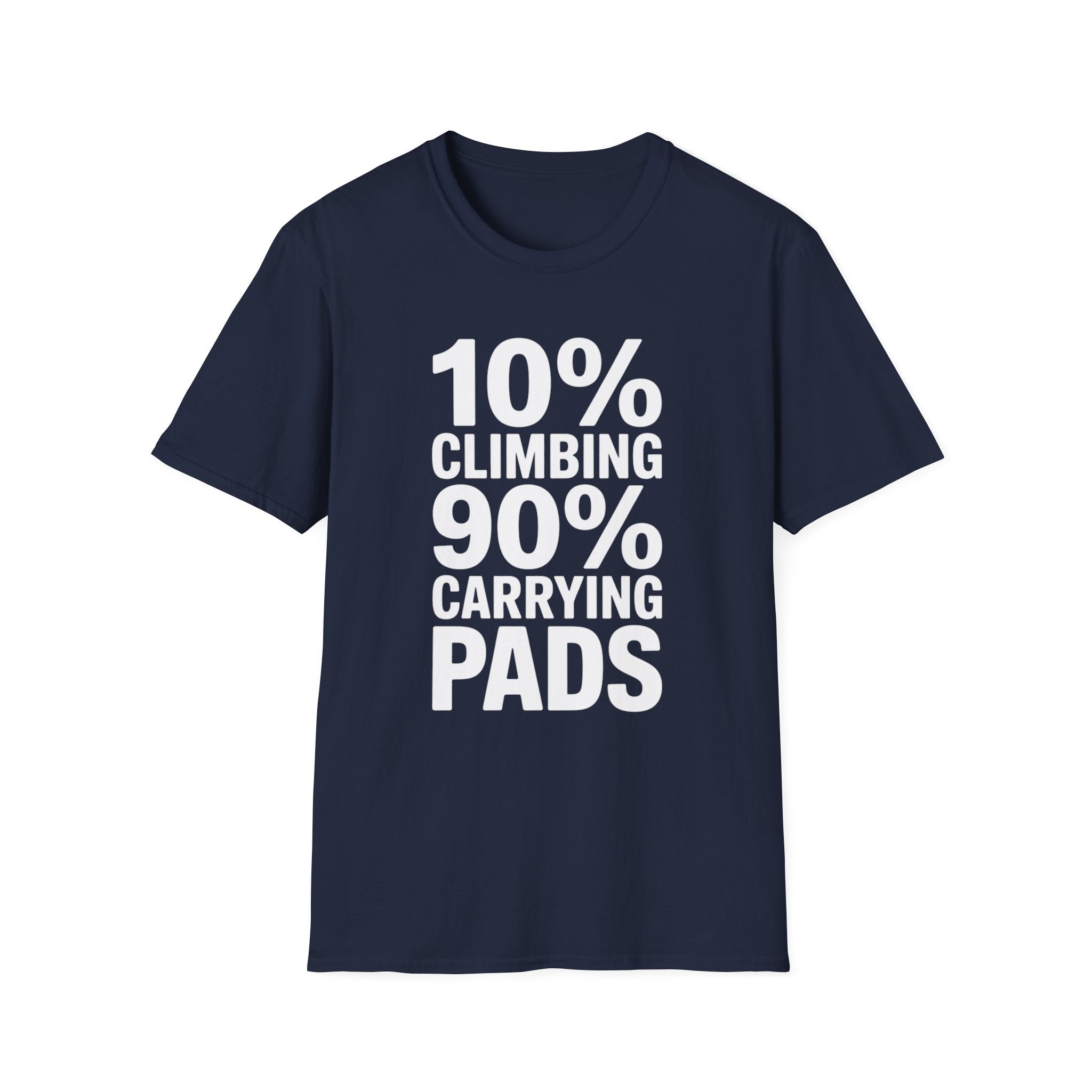 10% Climbing 90% Carrying Pads T-Shirt V1