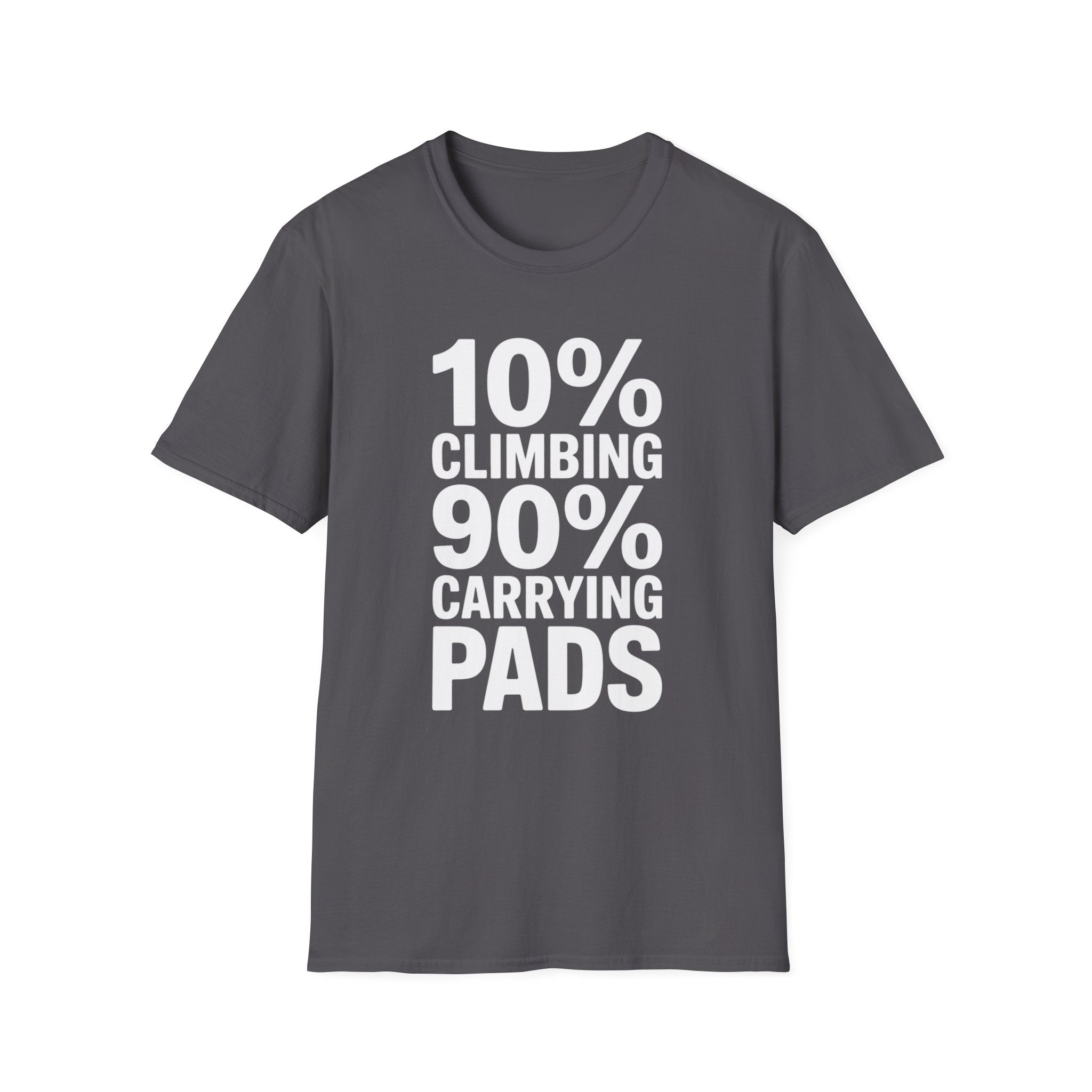 10% Climbing 90% Carrying Pads T-Shirt V1