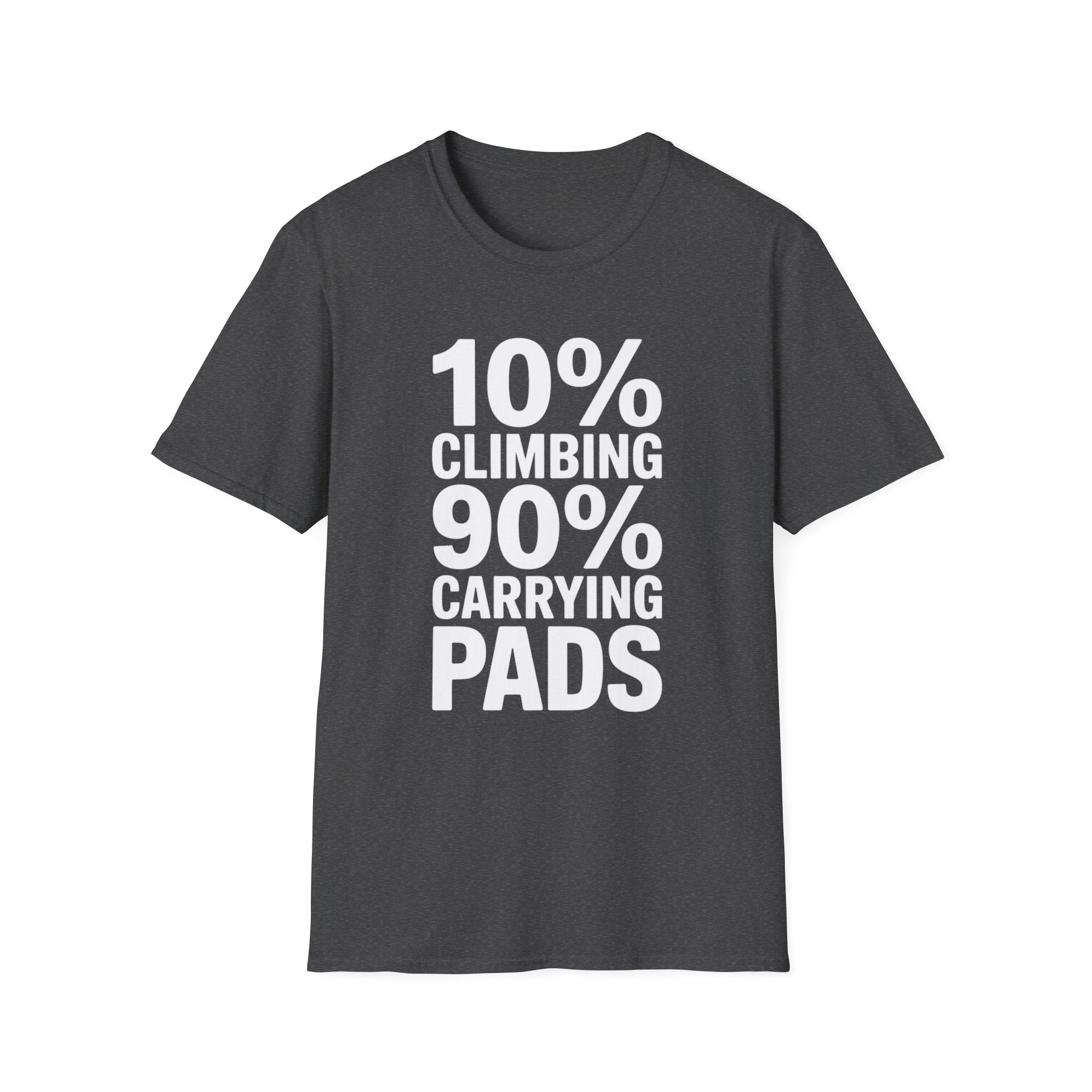 10% Climbing 90% Carrying Pads T-Shirt V1