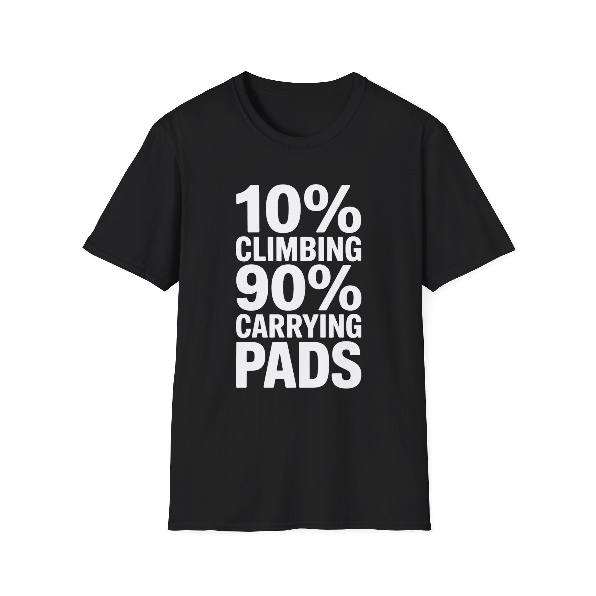 10% Climbing 90% Carrying Pads T-Shirt V1