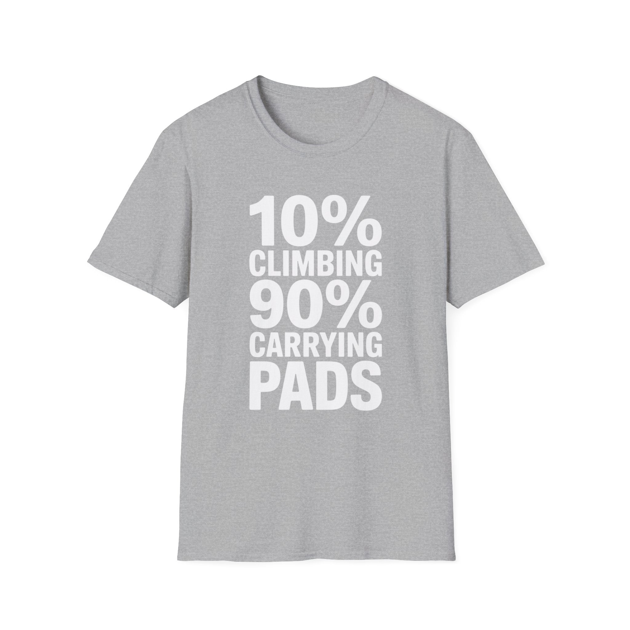10% Climbing 90% Carrying Pads T-Shirt V1