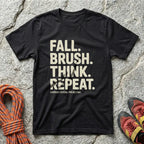 Fall. Brush. Think. Repeat. T-Shirt