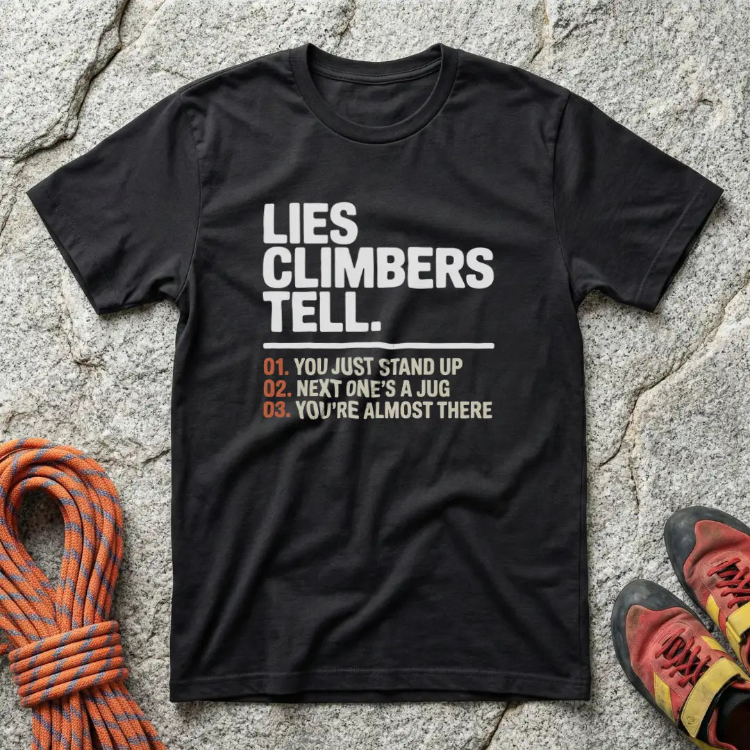 Lies Climbers Tell T-Shirt