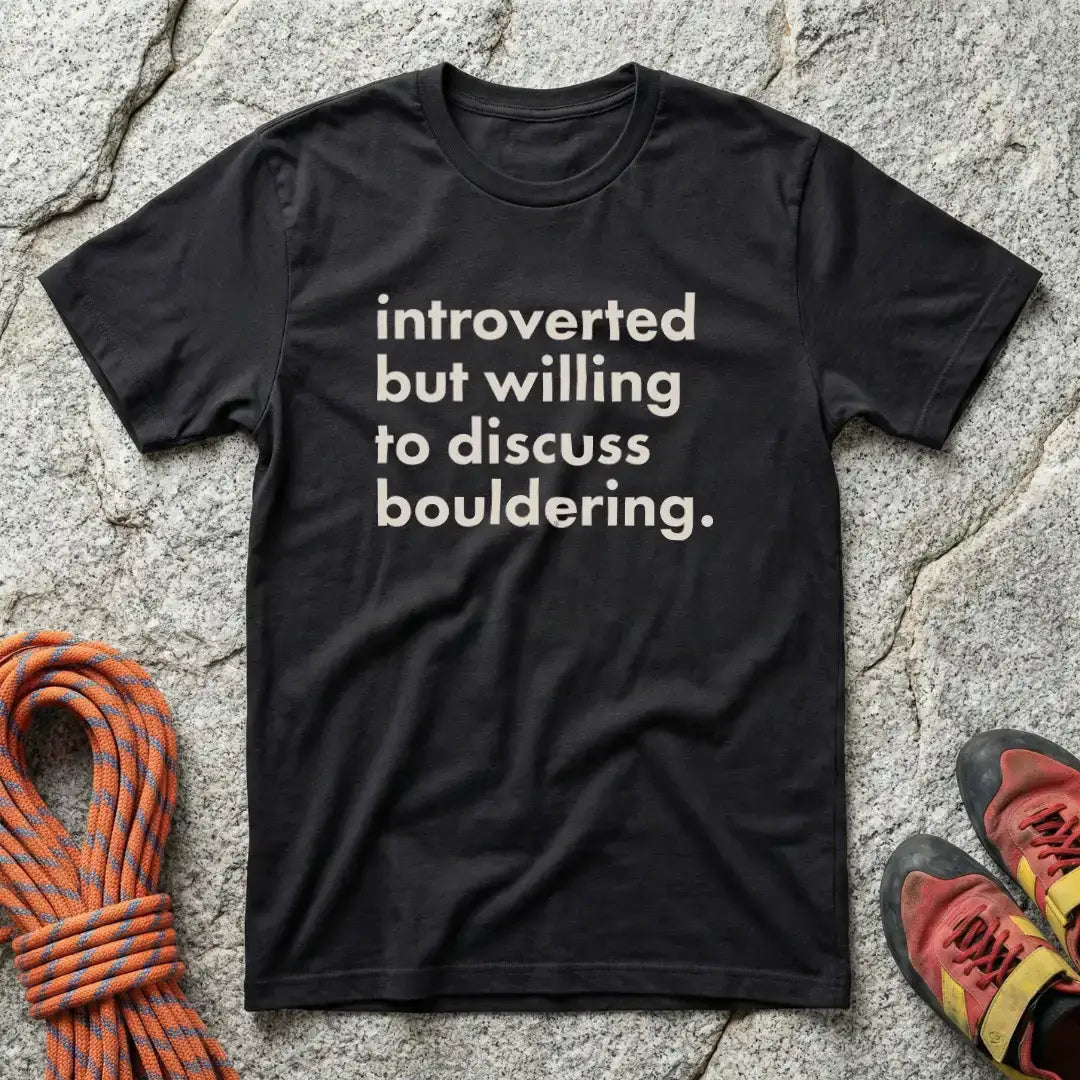 Introverted But Willing To Discuss Bouldering T-Shirt