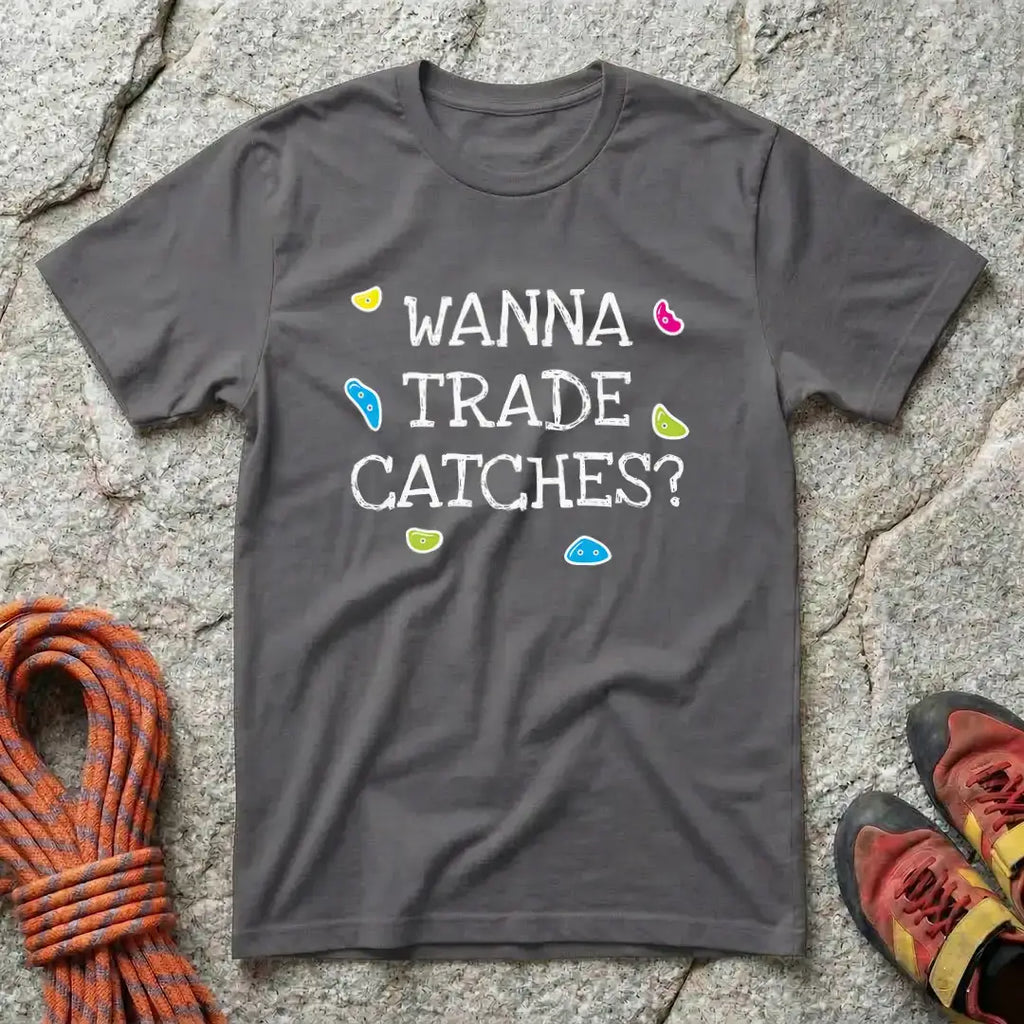 Wanna Trade Catches T-Shirt