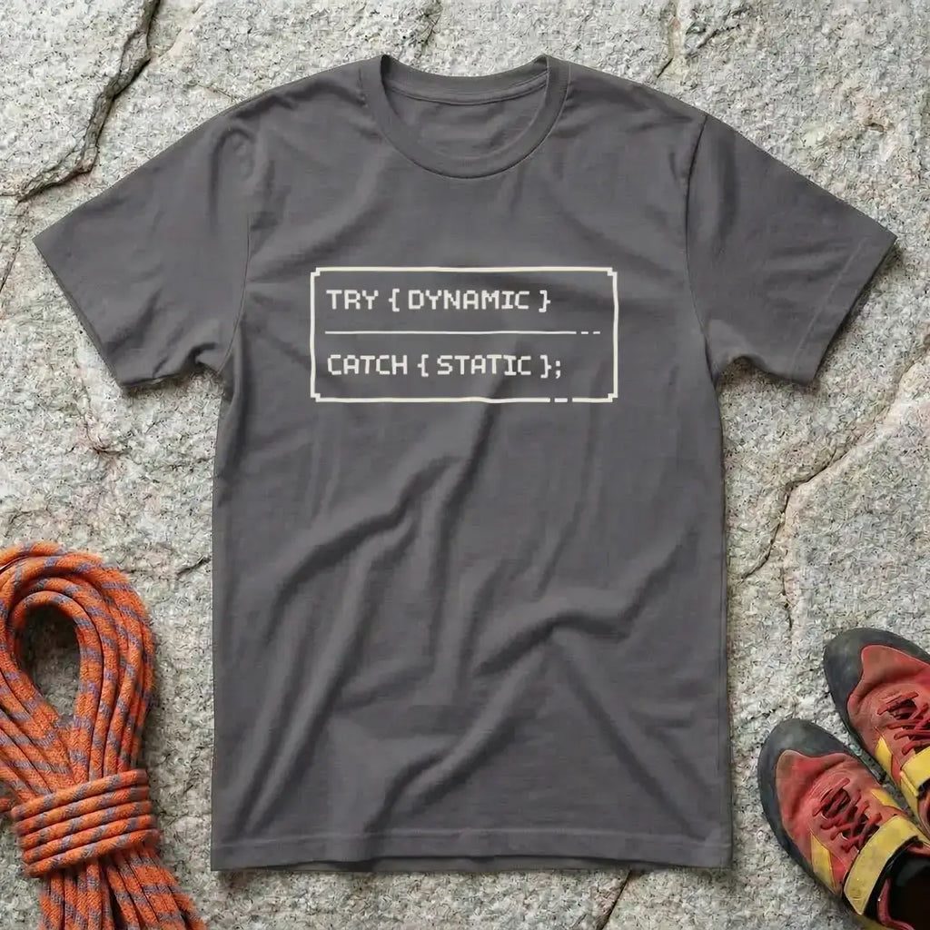 Try Dynamic Catch Static T-Shirt