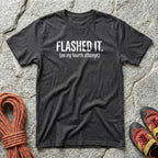 Flashed It T-Shirt