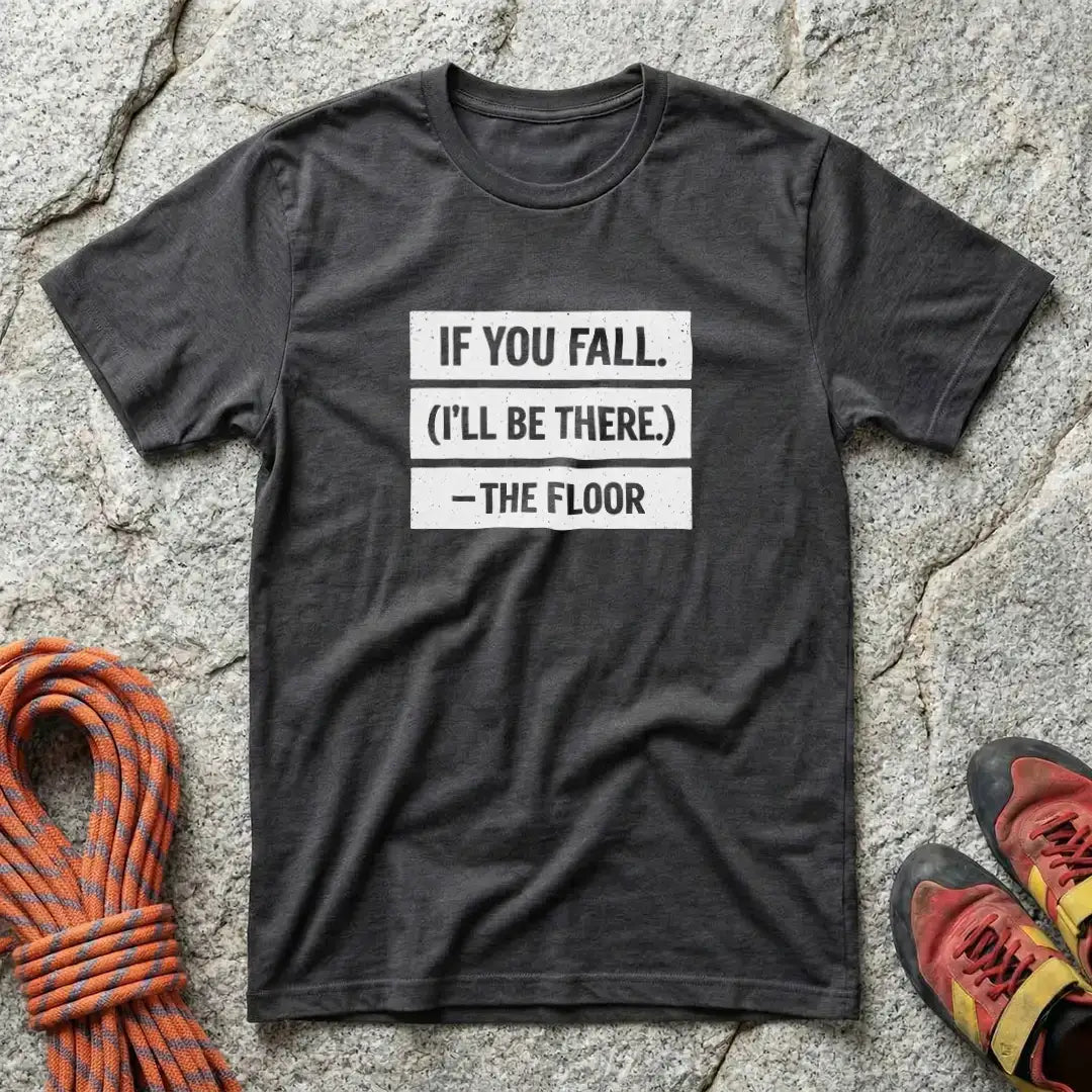 If You Fall I'll Be There T-Shirt