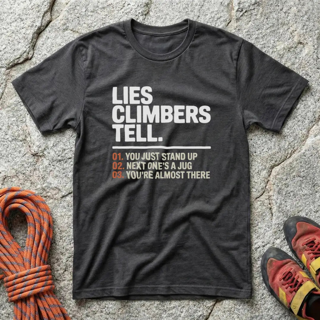 Lies Climbers Tell T-Shirt