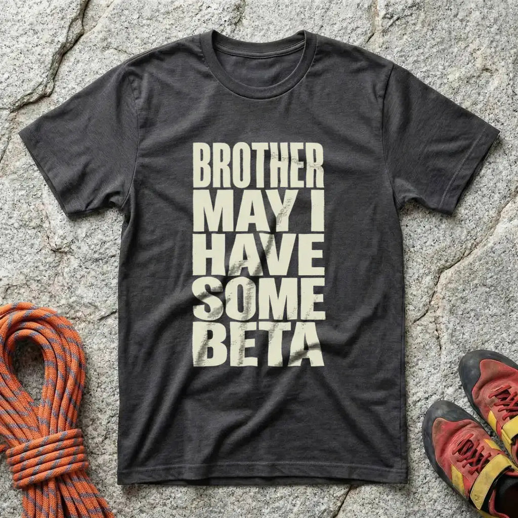 Brother May I Have Some Beta T-Shirt