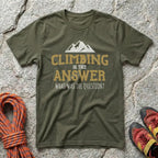 Climbing Is The Answer T-Shirt