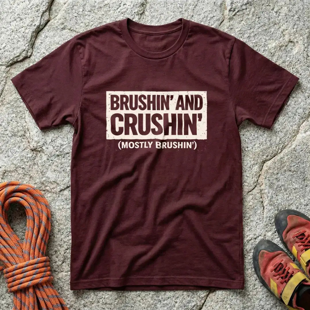 Brushin' And Crushin' T-Shirt