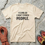 I Climb So I Don't Punch People T-Shirt