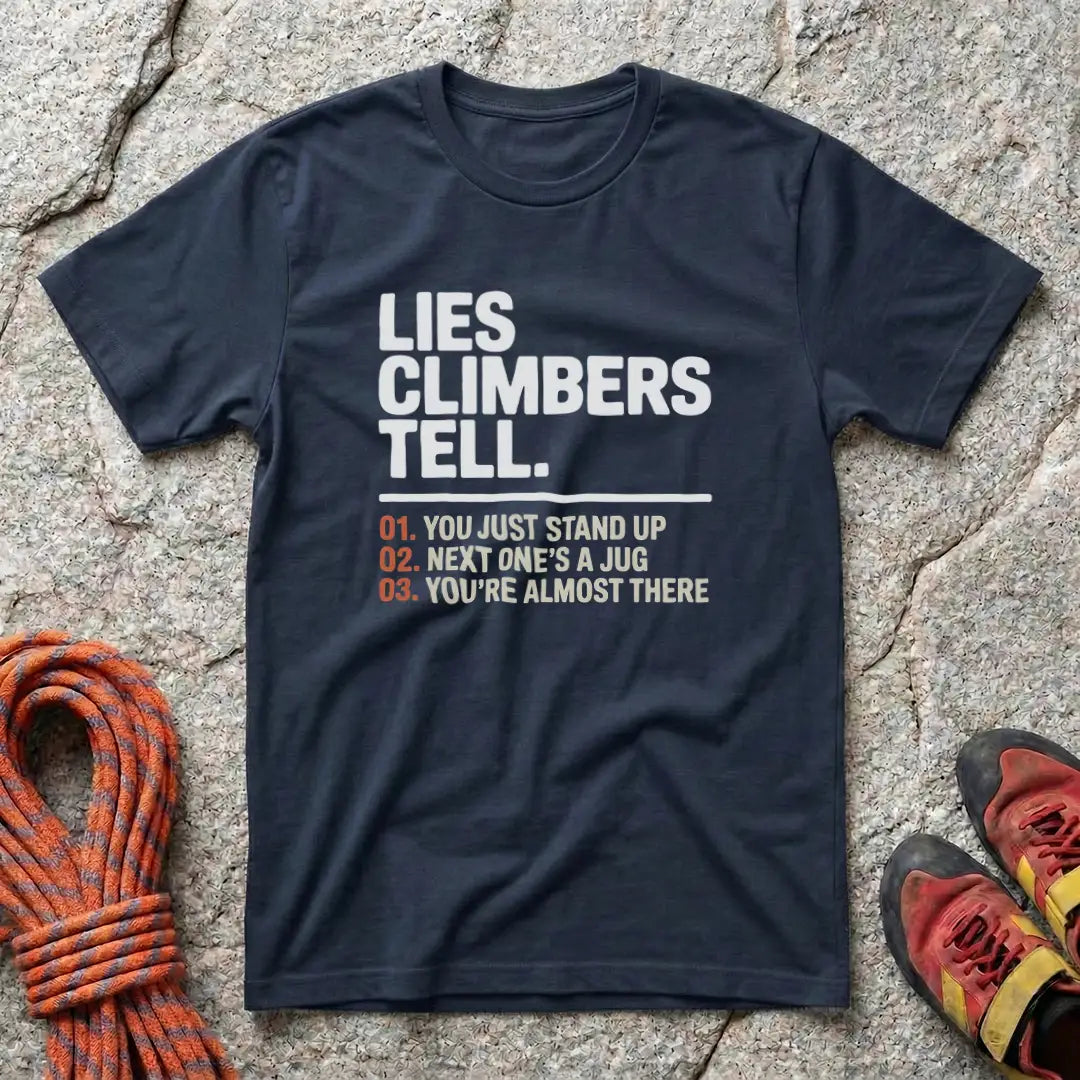 Lies Climbers Tell T-Shirt