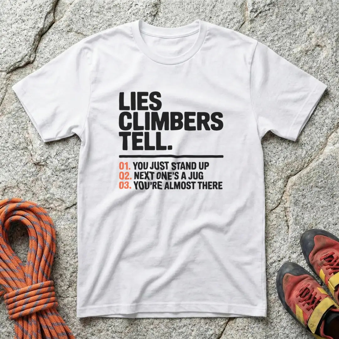Lies Climbers Tell T-Shirt