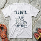 The Beta Is Out There T-Shirt