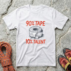 90% Tape 10% Talent T-Shirt