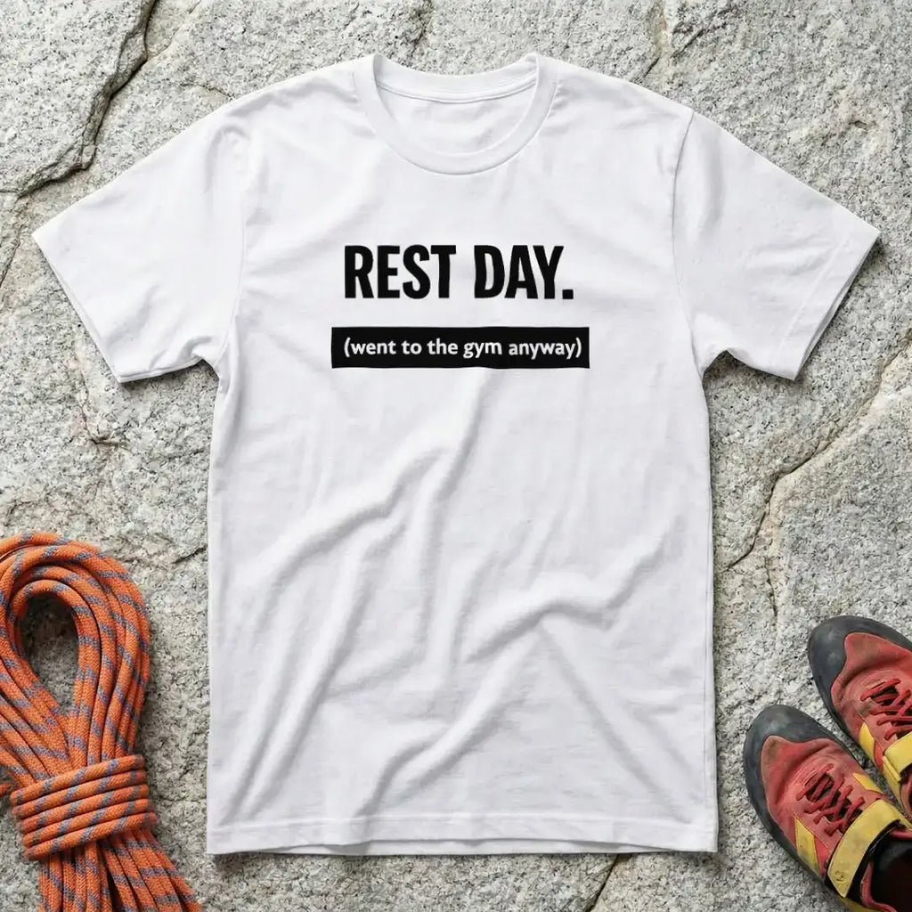 Rest Day Went Anyway T-Shirt